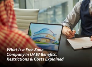 Free zone company UAE benefits